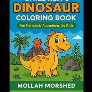 Children’s Dinosaur Coloring Book: Fun Prehistoric Adventures for Kids Ages 4–8